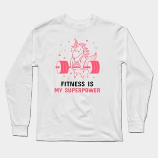 Fitness is My Superpower Long Sleeve T-Shirt